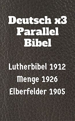 E-Book (epub) Deutsch x3 Parallel Bibel von TruthBeTold Ministry