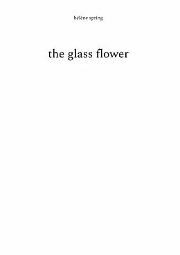 E-Book (epub) the glass flower von Hélène Spring