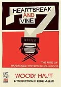 E-Book (epub) Heartbreak and Vine: The Fate of Hardboiled Writers in Hollywood von Woody Haut