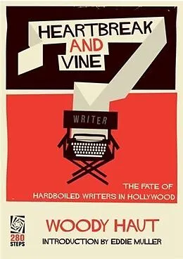 E-Book (epub) Heartbreak and Vine: The Fate of Hardboiled Writers in Hollywood von Woody Haut