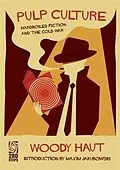 E-Book (epub) Pulp Culture: Hardboiled Fiction and the Cold War von Woody Haut