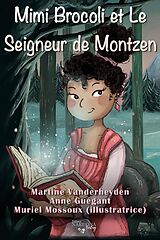 E-Book (epub) Mimi Brocoli et Le Seigneur de Montzen von Martine Vanderheyden, Anne Guégant, Muriel Mossoux