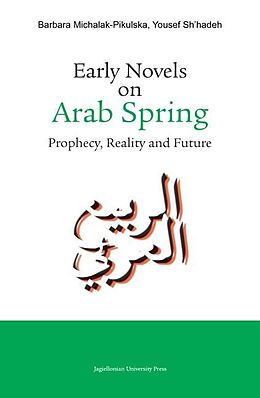 eBook (epub) Early Novels on Arab Spring de Barbara Michalak-Pikulska, Yousef Sh'hadeh