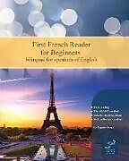 Kartonierter Einband First French Reader for Beginners von Eugene Gotye