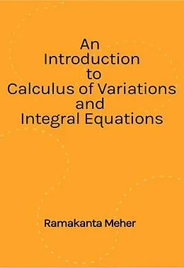 ePUB An Introduction to Calculus of variations and Integral Equations von Ramakanta Meher