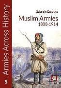 Couverture cartonnée Muslim Armies 1800-1914 de Mmp Books
