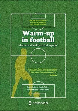 E-Book (pdf) Warm-up in football - theoretical and practical aspects. Vademecum for teachers of physical education and football coaches von Robert Makuch, Marcin Oslizlo, Dariusz Mucha
