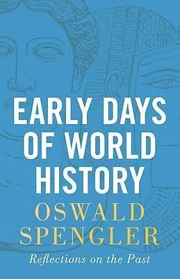 E-Book (epub) Early Days of World History von Oswald Spengler