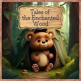 E-Book (epub) Tales of the Enchanted Woodland von Conrad K. Butler