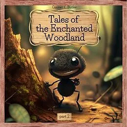 E-Book (epub) Tales of the Enchanted Woodland von Conrad K. Butler
