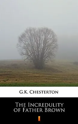 E-Book (epub) The Incredulity of Father Brown von G.K. Chesterton