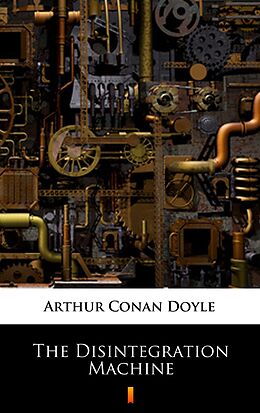 eBook (epub) The Disintegration Machine de Arthur Conan Doyle
