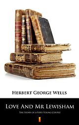 eBook (epub) Love And Mr Lewisham de Herbert George Wells