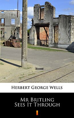 eBook (epub) Mr Britling Sees It Through de Herbert George Wells