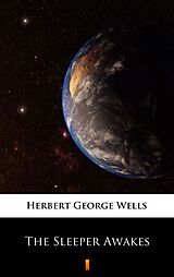 eBook (epub) The Sleeper Awakes de Herbert George Wells