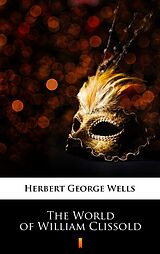 E-Book (epub) The World of William Clissold von Herbert George Wells