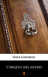 eBook (epub) L'Argent des autres de Émile Gaboriau