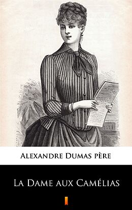 E-Book (epub) La Dame aux Camélias von Alexandre Dumas fils