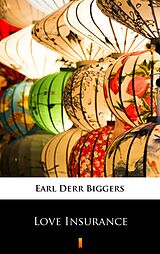 E-Book (epub) Love Insurance von Earl Derr Biggers
