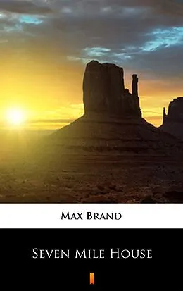 E-Book (epub) Seven Mile House von Max Brand