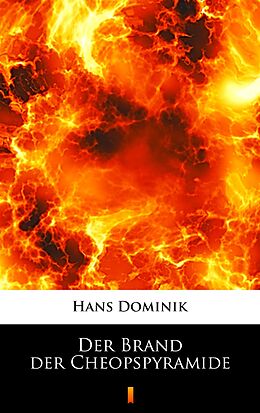 E-Book (epub) Der Brand der Cheopspyramide von Hans Dominik