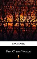 E-Book (epub) Rim O' the World von B.M. Bower