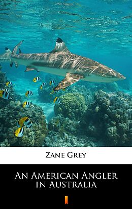 eBook (epub) An American Angler in Australia de Zane Grey