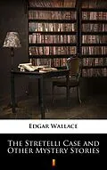 E-Book (epub) The Stretelli Case and Other Mystery Stories von Edgar Wallace