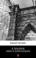 E-Book (epub) A Soldier and a Gentleman von Talbot Mundy