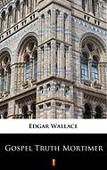 E-Book (epub) Gospel Truth Mortimer von Edgar Wallace