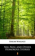 E-Book (epub) Nig-Nog and Other Humorous Stories von Edgar Wallace