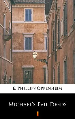 E-Book (epub) Michael's Evil Deeds von E. Phillips Oppenheim