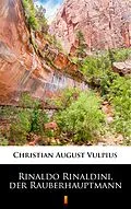 E-Book (epub) Rinaldo Rinaldini, der Räuberhauptmann von Christian August Vulpius