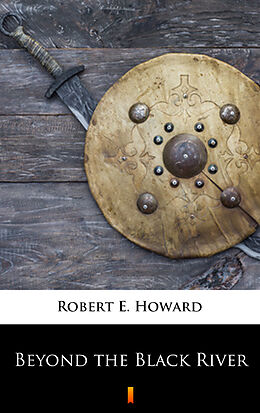 eBook (epub) Beyond the Black River de Robert E. Howard