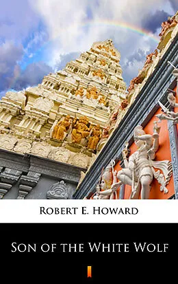 E-Book (epub) Son of the White Wolf von Robert E. Howard