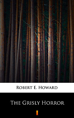 eBook (epub) The Grisly Horror de Robert E. Howard