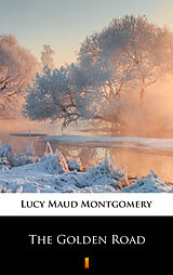 eBook (epub) The Golden Road de Lucy Maud Montgomery