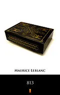 E-Book (epub) 813 von Maurice Leblanc, Alexander Teixeira de Mattos
