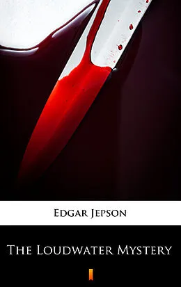 E-Book (epub) The Loudwater Mystery von Edgar Jepson