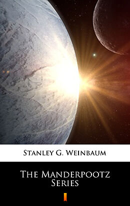 E-Book (epub) The Manderpootz Series von Stanley G. Weinbaum