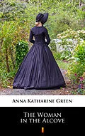 E-Book (epub) The Woman in the Alcove von Anna Katharine Green