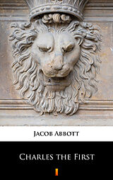 eBook (epub) Charles the First de Jacob Abbott