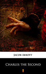 eBook (epub) Charles the Second de Jacob Abbott