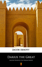 eBook (epub) Darius the Great de Jacob Abbott