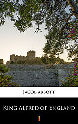eBook (epub) King Alfred of England de Jacob Abbott
