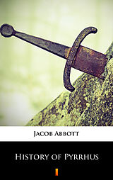 eBook (epub) History of Pyrrhus de Jacob Abbott