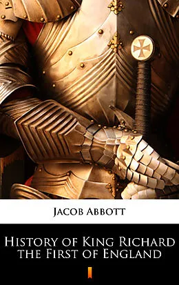 E-Book (epub) History of King Richard the First of England von Jacob Abbott