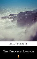E-Book (epub) The Phantom Launch von Aidan de Brune