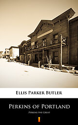 eBook (epub) Perkins of Portland de Ellis Parker Butler