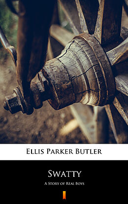 E-Book (epub) Swatty von Ellis Parker Butler